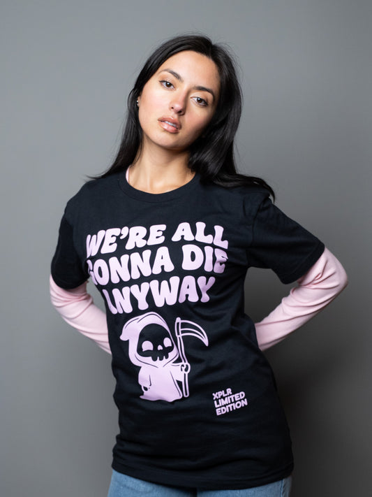 We're All Gonna Die Tee
